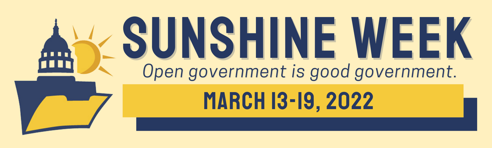 Sunshine Week: Open government is good government. March 13-19, 2022